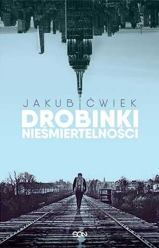 Drobinki nieśmiertelności. Jakub Ćwiek (Nowa)