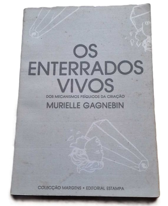 Os Enterrados Vivos, Dos Mecanismos Psíquicos da Criação