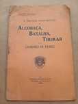 A Trilogia Monumental de Alcobaça, Batalha , Tomar caminho de ferro