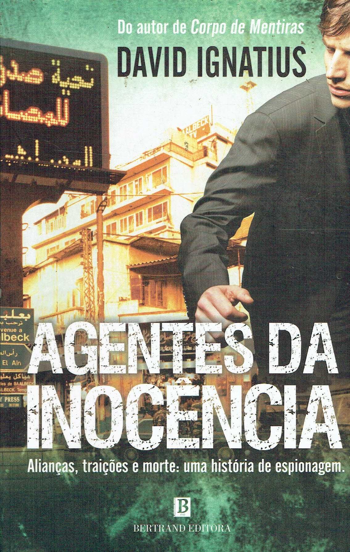 15471

Os Agentes da Inocência
de David Ignatius