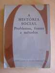 A História Social Problemas, fontes e métodos