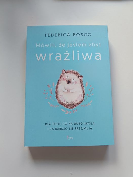"Mówili, że jestem zbyt wrażliwa" Frederica Bosco