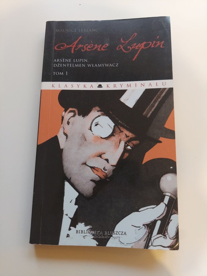 Maurice Leblanc - Arsène Lupin, dżentelmen włamywacz,- Tom 1