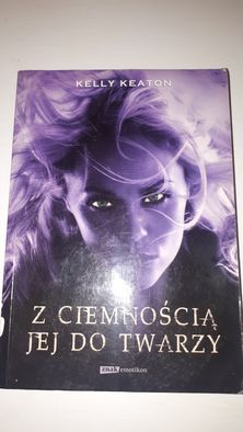 Z ciemnością jej do twarzy Kelly Keaton
