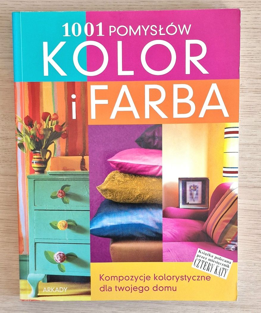 '1001 POMYSŁÓW Kolor i farba" Anne Justin