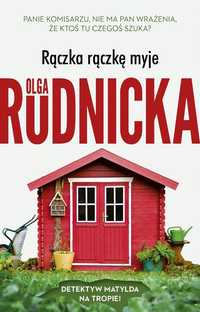 Rączka Rączkę Myje, Olga Rudnicka