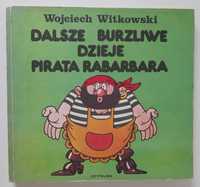 Dalsze burzliwe dzieje pirata Rabarbara Wojciech Witkowski