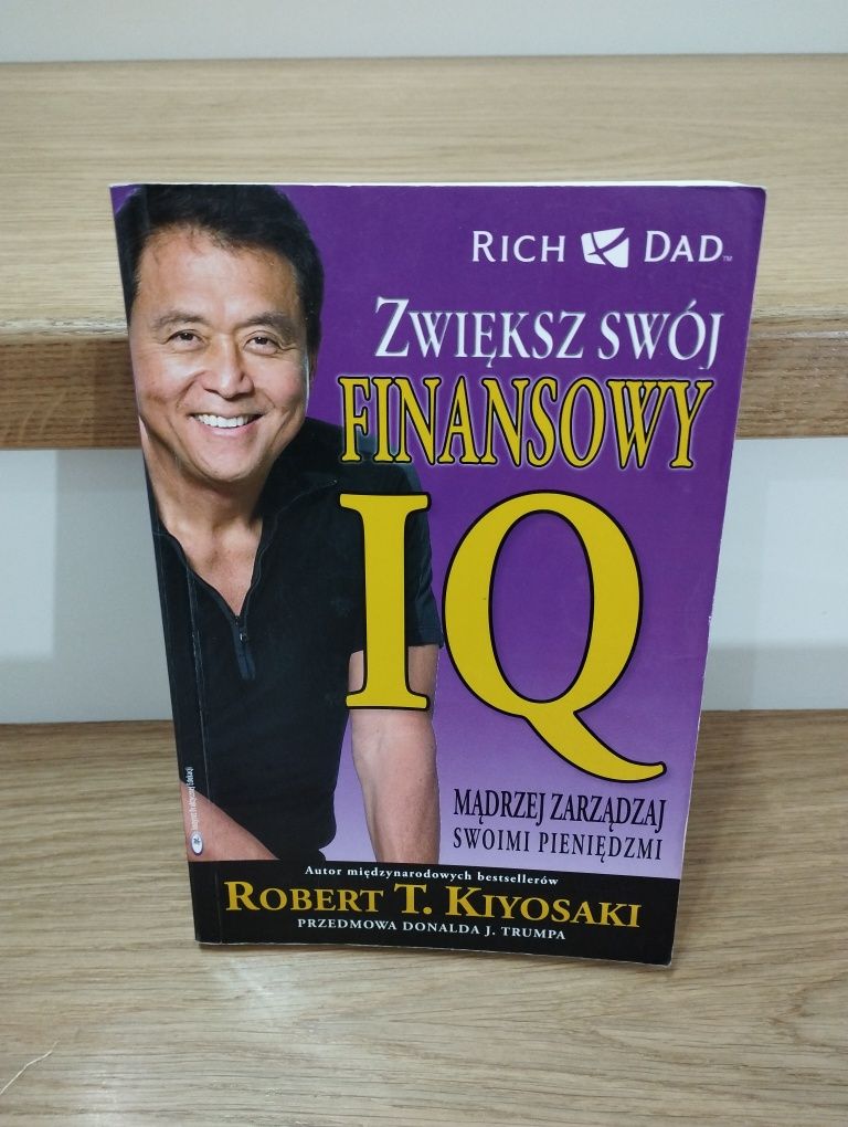 Zwiększ swój finansowy IQ. Robert Kiyosaki