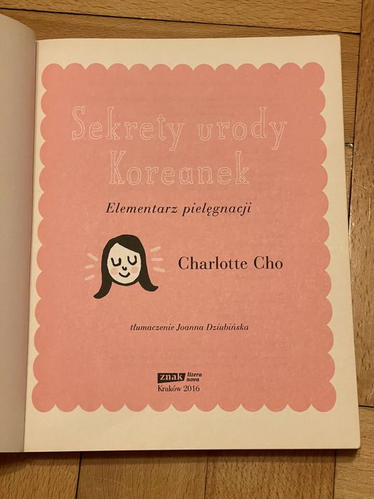 Sekrety uroda Koreanek Elementarz pielęgnacji Charlotte Cho