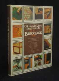 Livro O Grande Livro Ilustrado do Bricolage