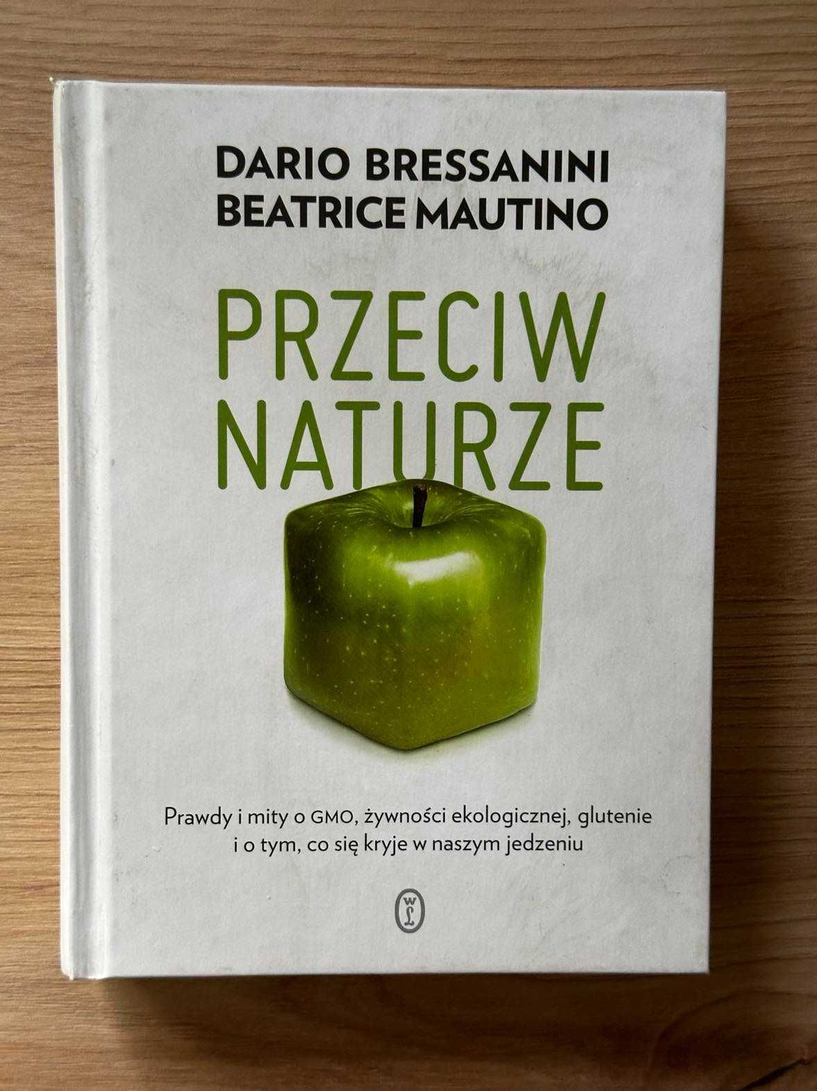 Przeciw naturze. Prawdy i mity o GMO, żywności ekologicznej, glutenie