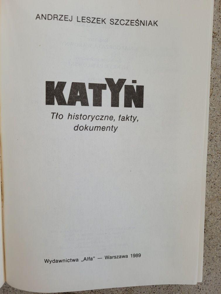 A.L.Szcześniak Katyń - Tło historyczne,fakty,dokumenty 1989 Alfa