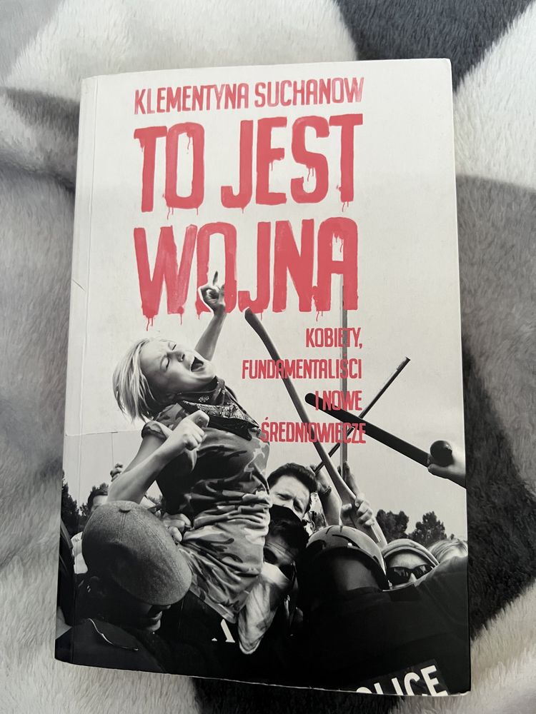To jest wojna. Klementyna Suchanow