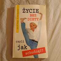 Życie bez diety czyli jak schudnąć -Foreyt, Goodrick