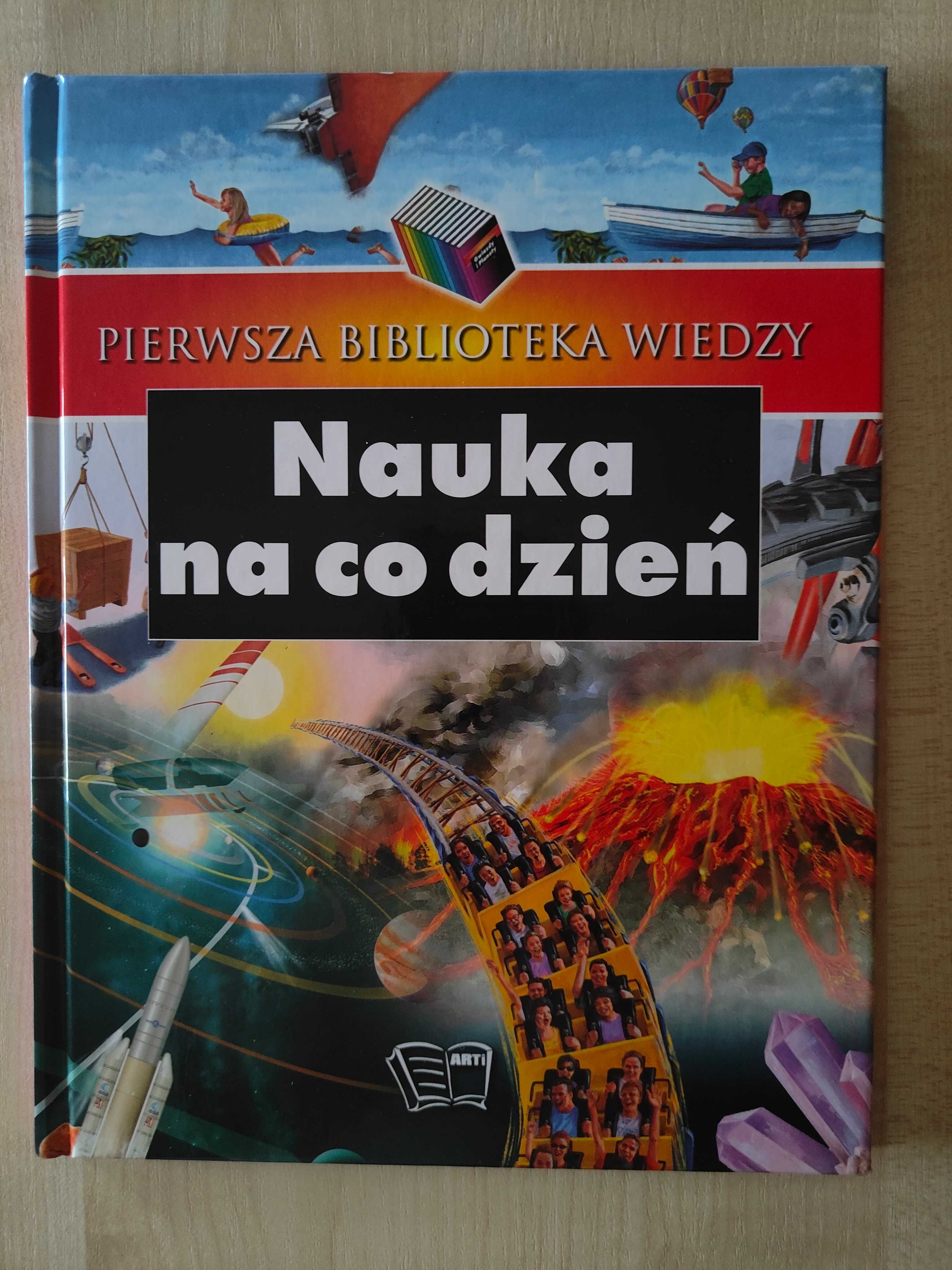 Pierwsza encyklopedia wiedzy dla dzieci- Nauka na co dzień- Nowa