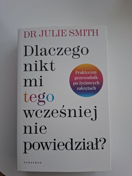Dlaczego nikt mi tego wcześniej nie powiedział-Julie Smith