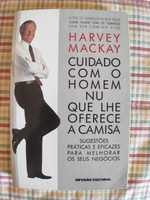 Cuidado com o homem nu que lhe oferece a camisa | Harvey Mackay