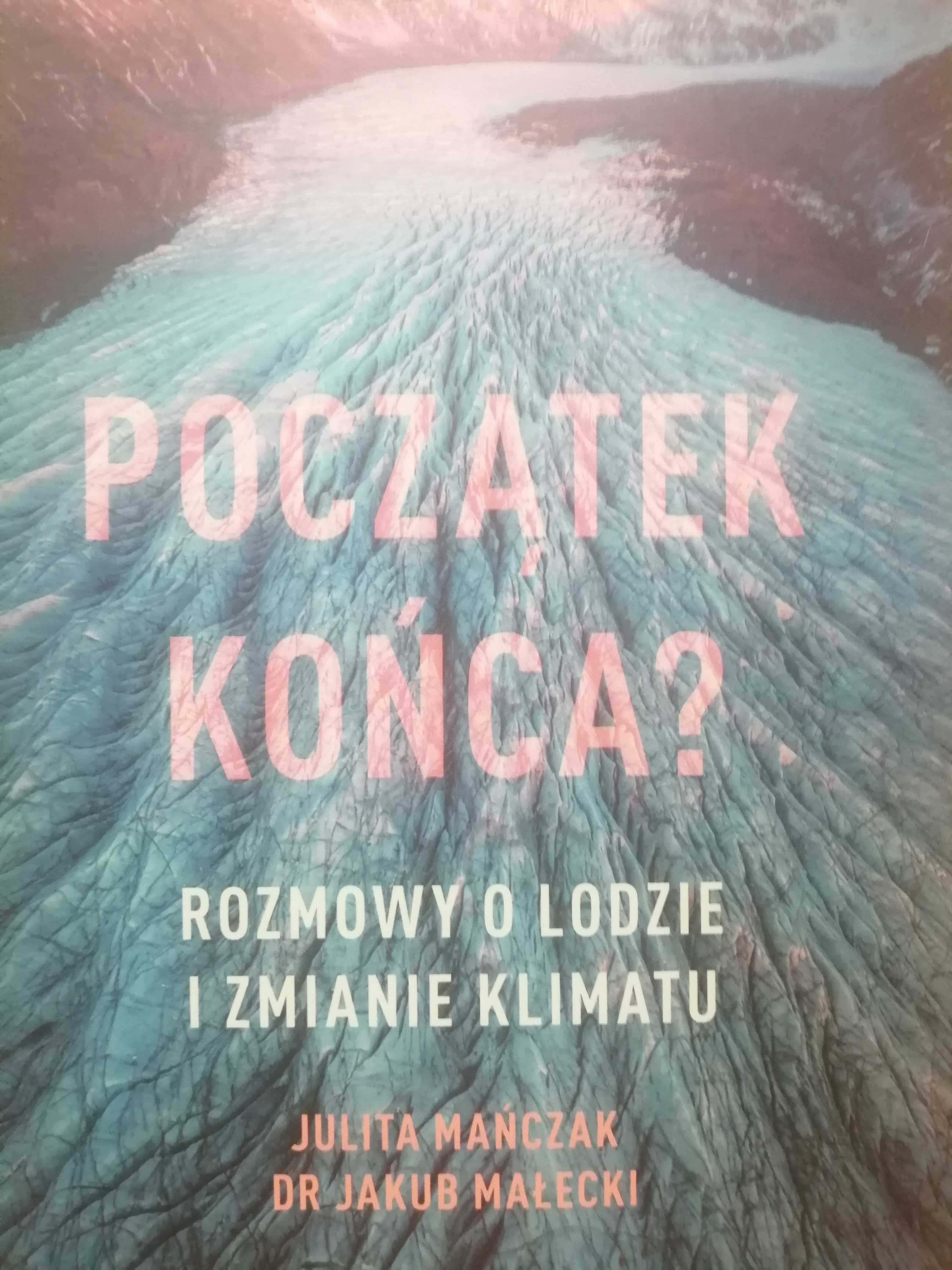 Początek końca. Rozmowy o lodzie i zmianie klimatu