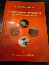 Technologia żywności - wybrane zagadnienia E. Biller Wydawnictwo SGGW