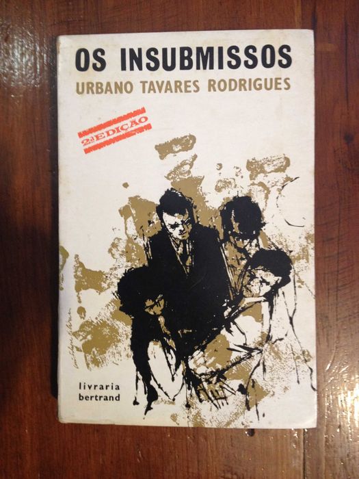 Urbano Tavares Rodrigues - Os insubmissos