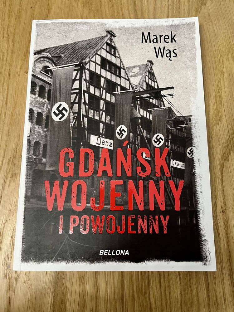 Gdańsk wojenny i powojenny Marek Wąs
