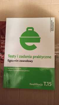 Testy i zadania praktyczne T.15 technik żywienia i usług gastronomiczn