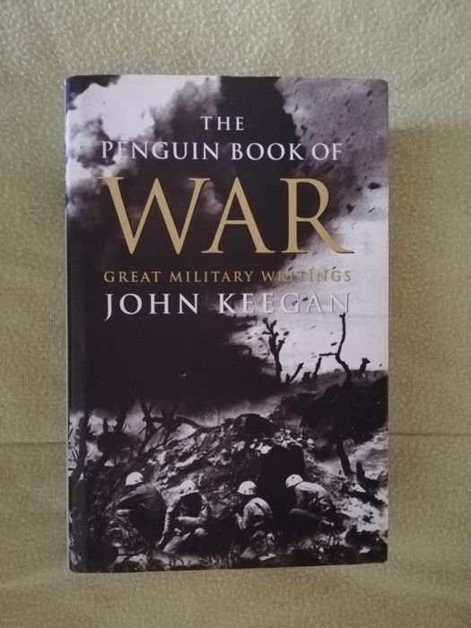 "The Penguin Book of War - Great Military Writings", de John Keegan