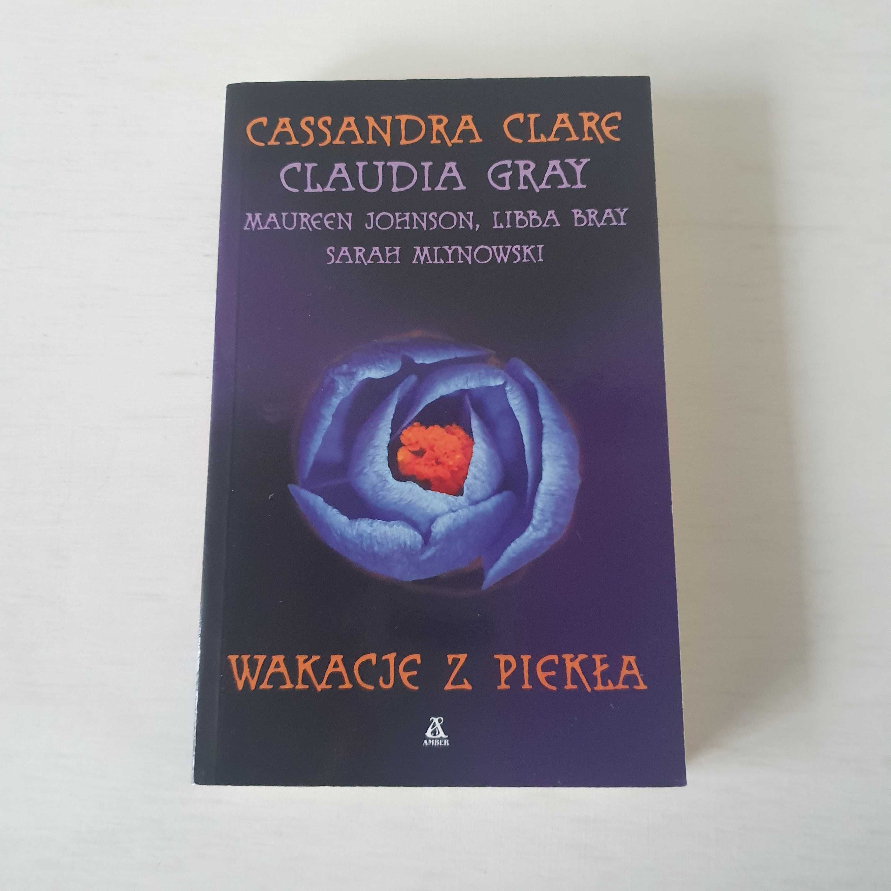 Wakacje z piekła - Cassandra Clare, Claudia Gray, Maureen Johnson...