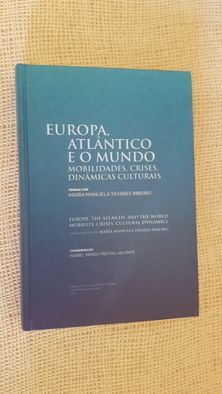 Europa, Atlântico e o Mundo: Mobilidades, Crises, Dinâmicas Culturais