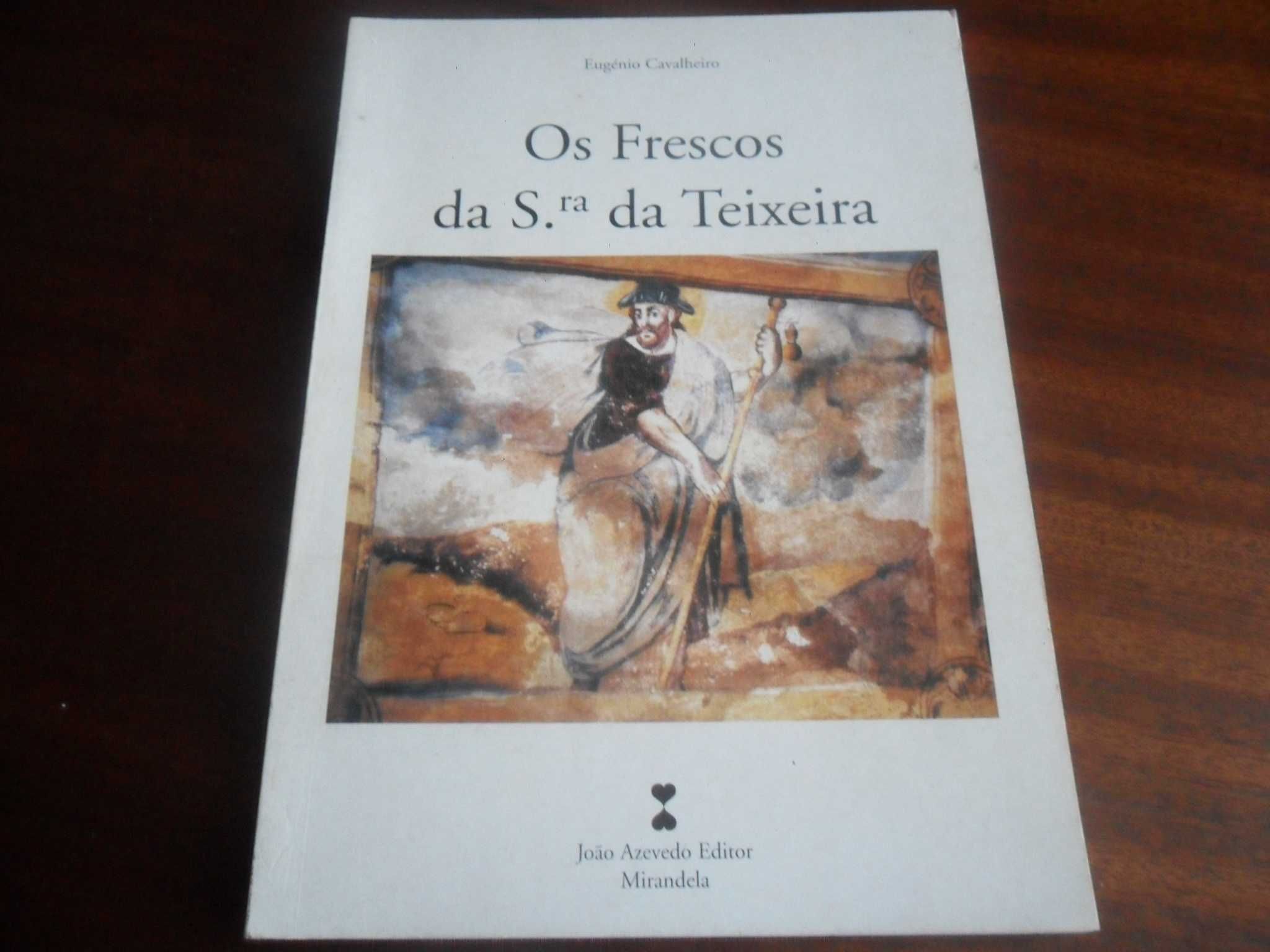 "Os Frescos da Srª. da Teixeira" de Eugénio Cavalheiro -1ª Edição 2000