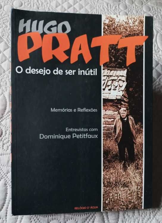 O Desejo de Ser Inútil - Hugo Pratt