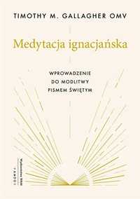 Medytacja Ignacjańska Wprowadzenie Do Modlitwy