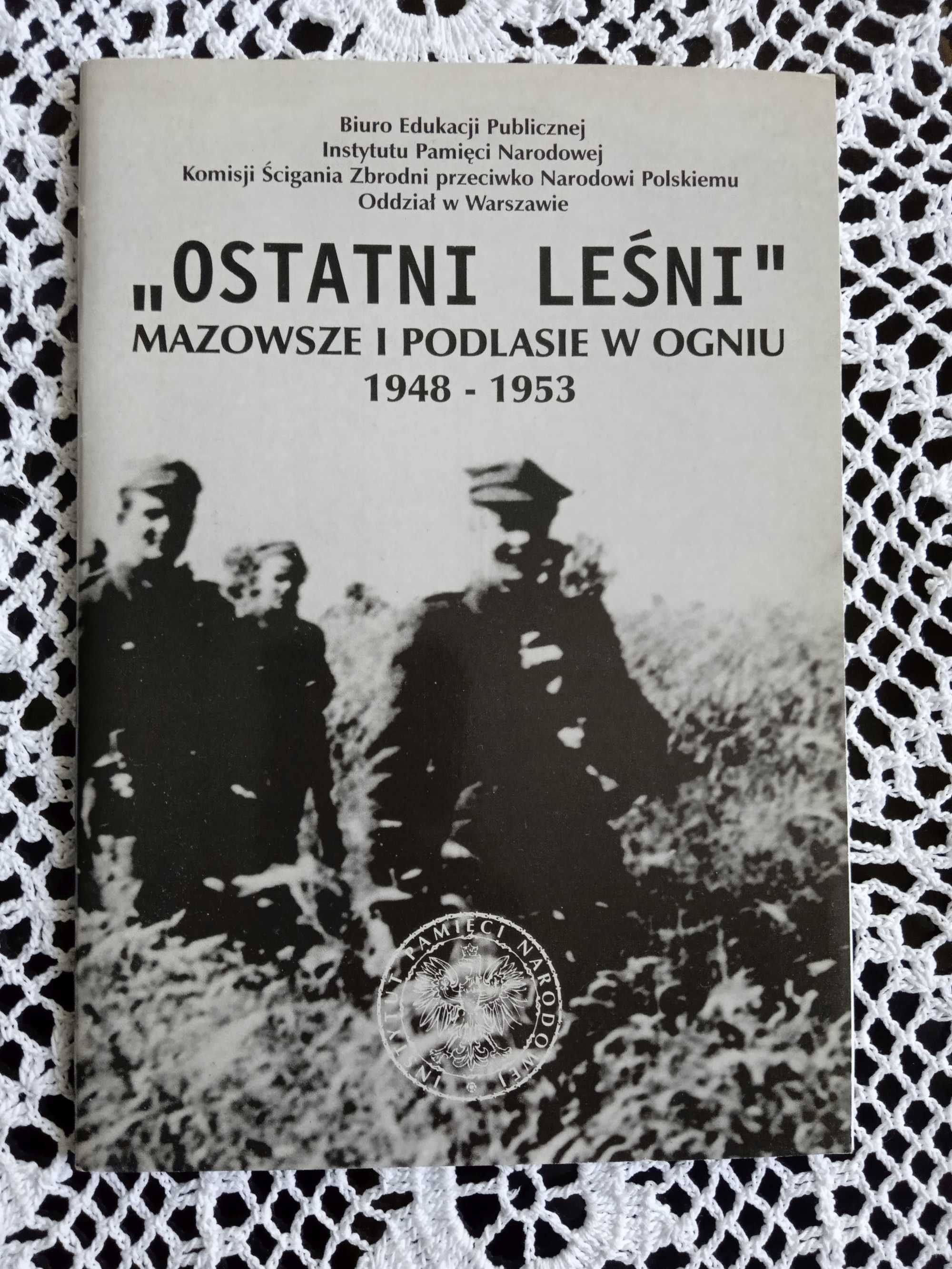 „Ostatni leśni” Mazowsze i Podlasie w ogniu