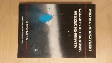 Galaktyki i budowa wszechświata – Astrofizyka - Michał Jaroszyński