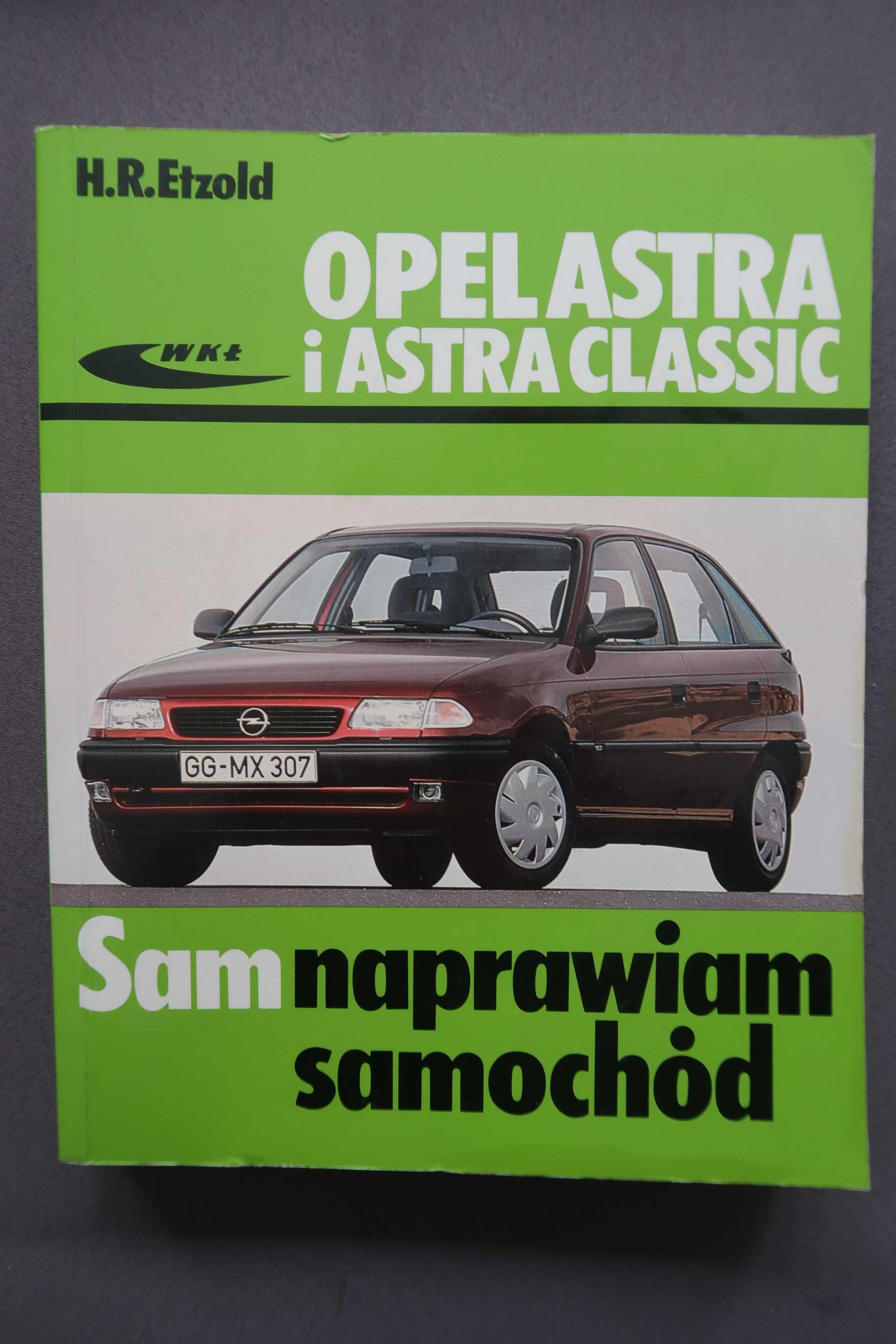 Książka Sam naprawiam samochód Opel Astra i Astra Classic