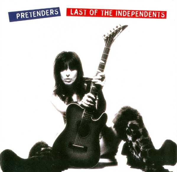 Pretenders - "Last Of The Independents" CD