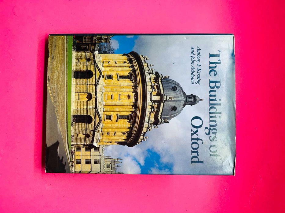 The Buildings Of Oxford - Anthony F. Kersting / John Ashdown
