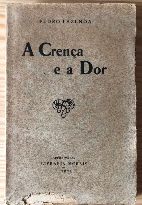 A Crença e a Dor - Pedro Fazenda - Dedic. do Autor ao Dr Brito Camacho