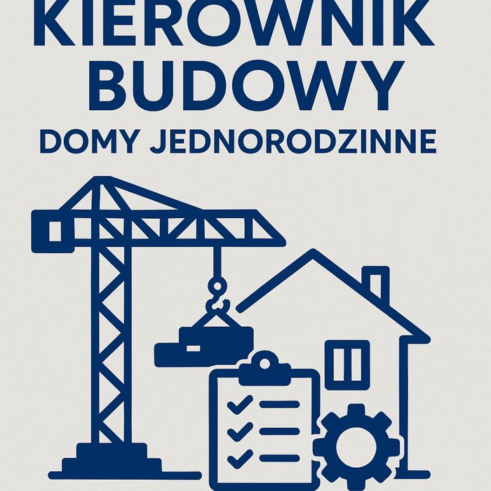 Kierownik budowy- budynki jednorodzinne i inne