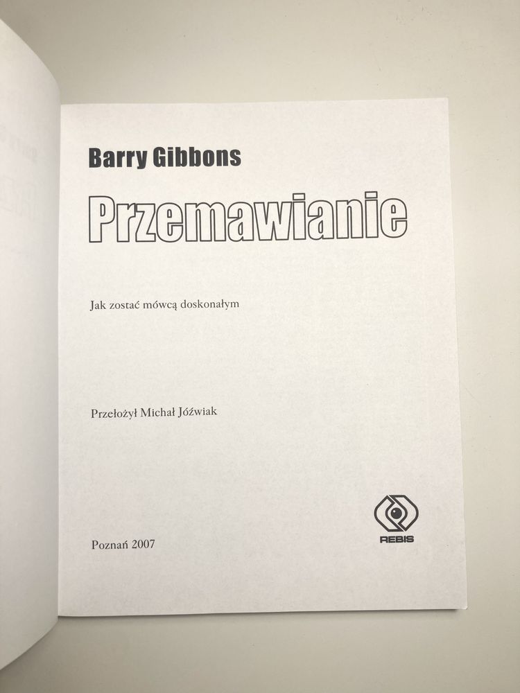 Przemawianie - jak zostać mówcą doskonałym Barry Gibbons