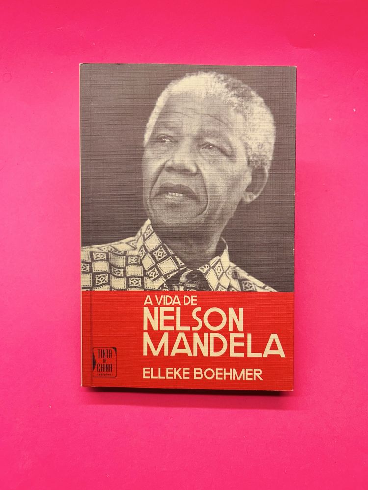 A VIDA DE NELSON MANDELA Elleke Boehmer