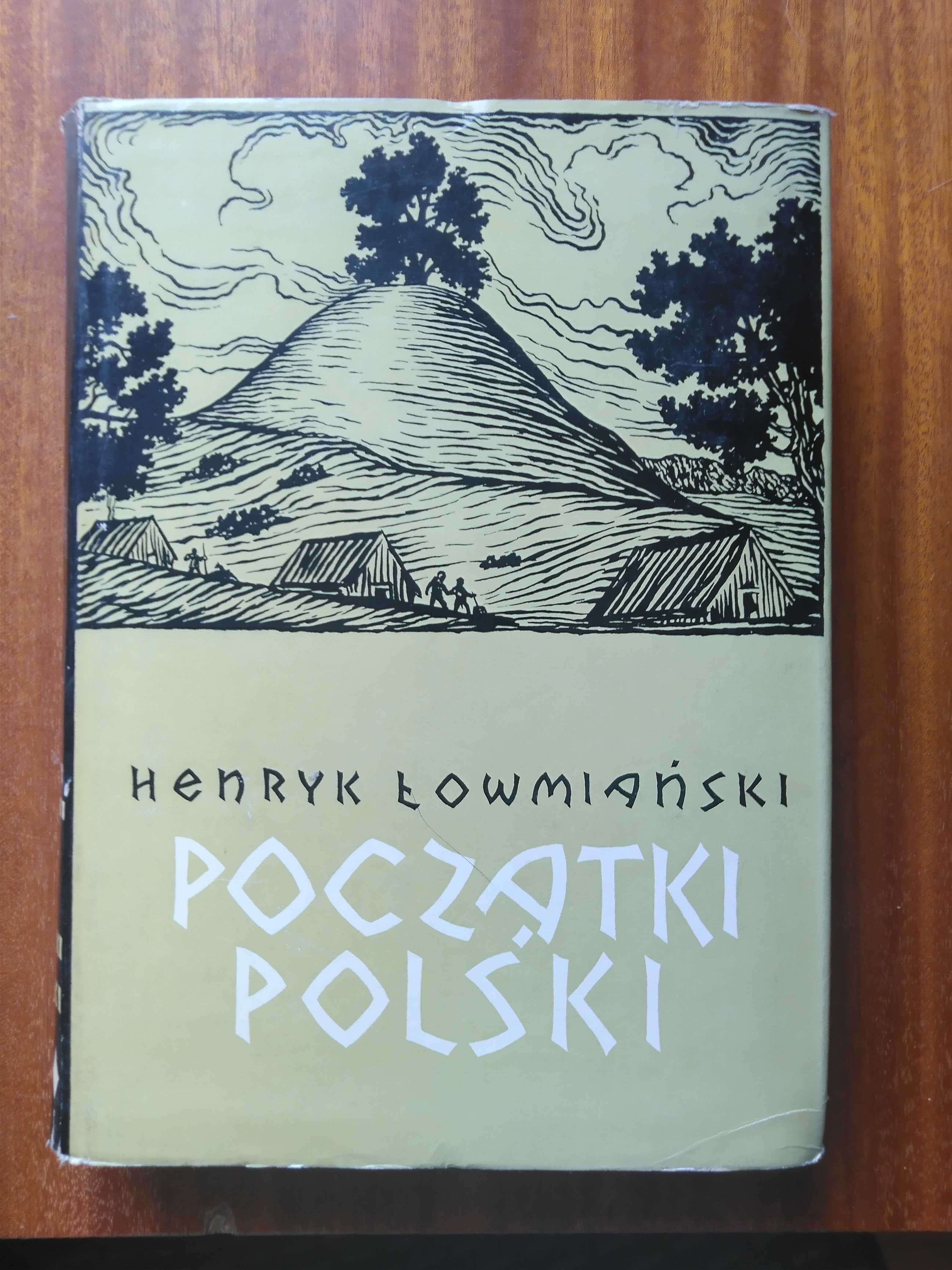 Henryk Łowmiański - Początki Polski - Tom III i IV