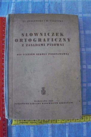 "Słowniczek Ortograficzny z zasadami pisowni"S.Jodłowski,W.Taszycki