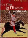 Le film de l'histoire médiévale en France, 843/1328