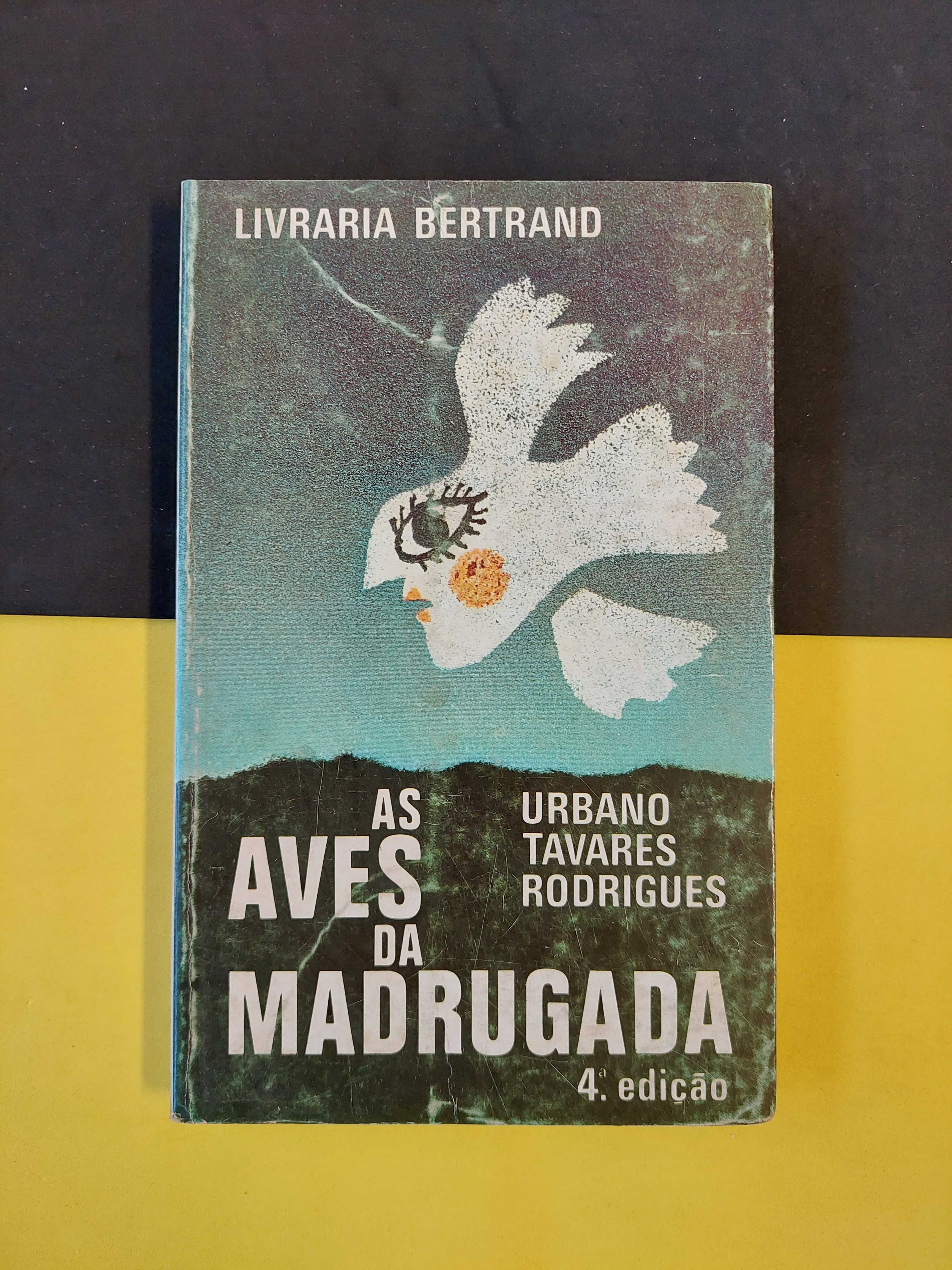 Urbano Tavares Rodrigues - As aves da madrugada 4ª edição