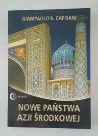 Giampaolo R. Capisani - Nowe państwa Azji Środkowej