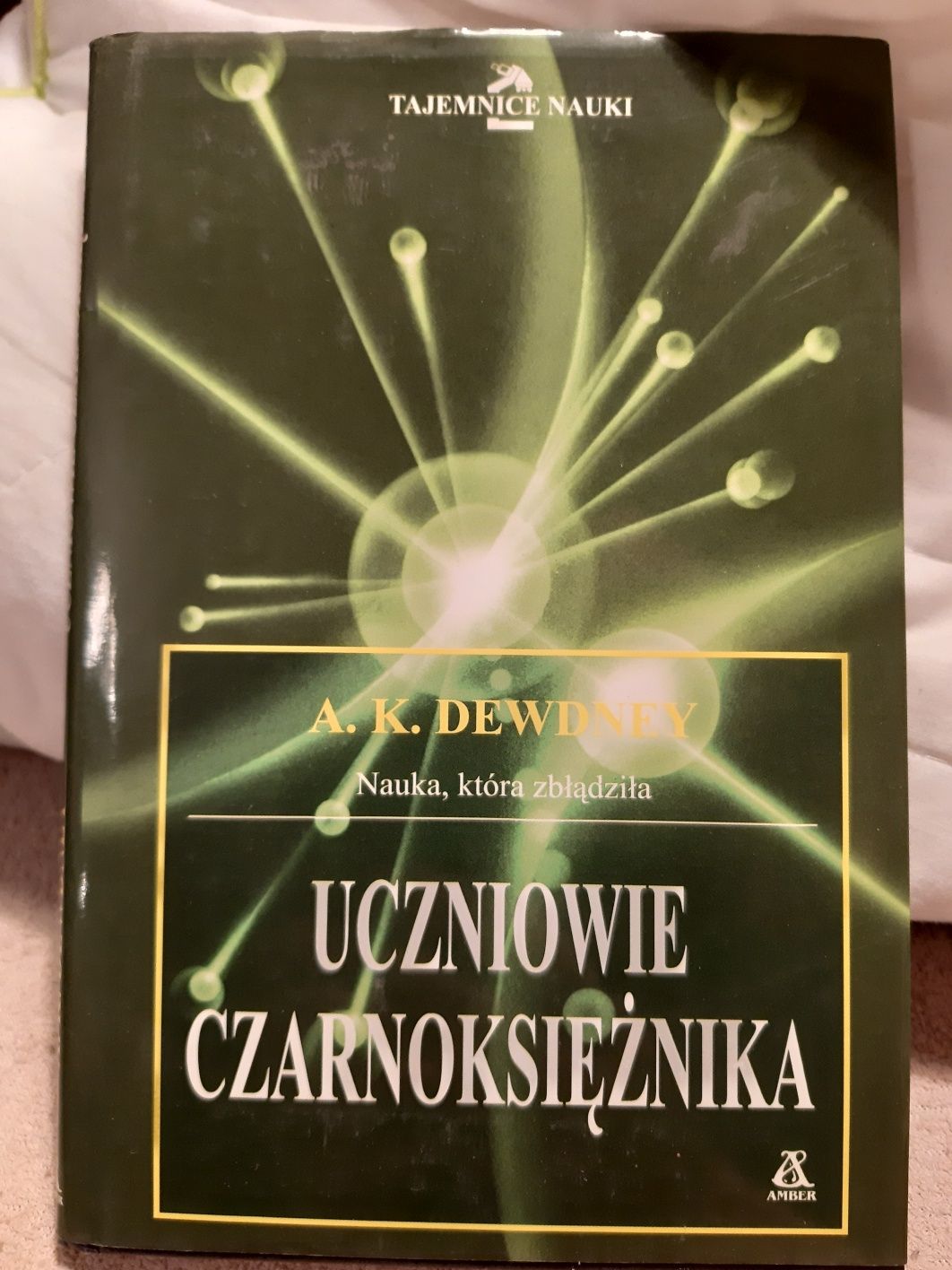 Uczniowie czarnoksiężnika. Nauka, która zbłądziła, A.K. Dewdney