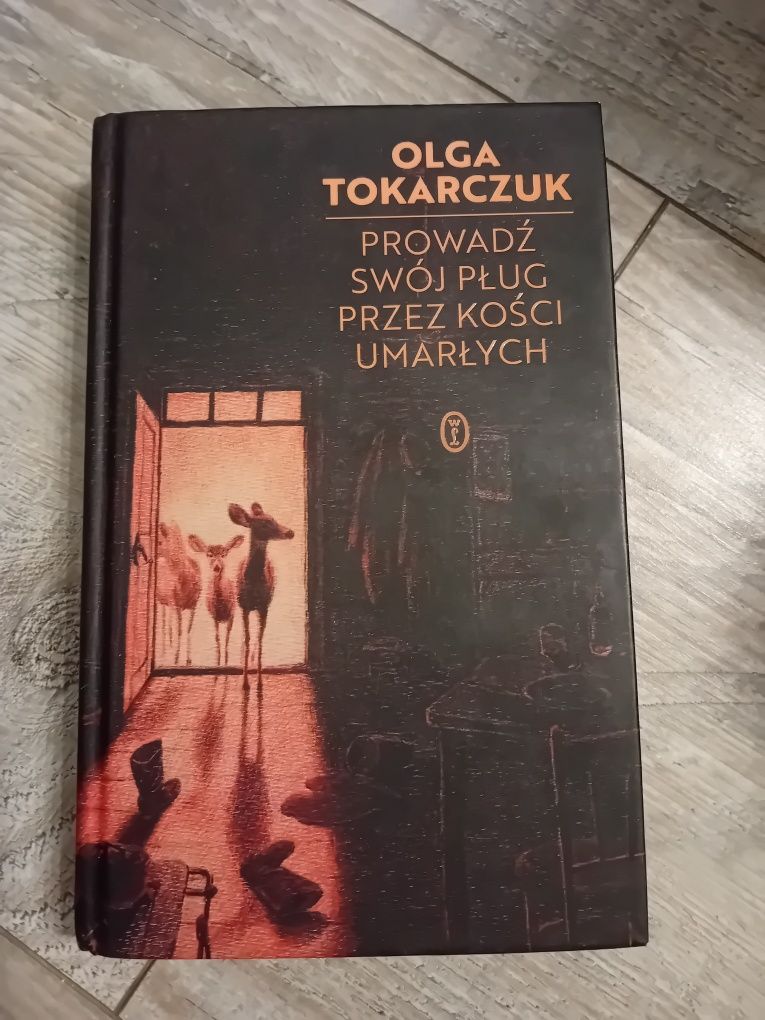 Książka O.Tokarczuk Prowadź swój pług przez kości umarłych