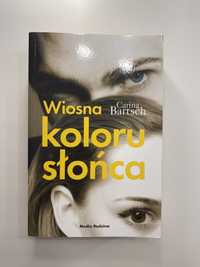 Wiosna koloru słońca - Carina Bartsch