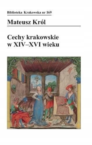 Cechy Krakowskie W Xiv-xvi Wieku, Mateusz Król